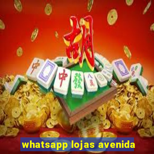 whatsapp lojas avenida